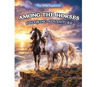 Among the Horses: Coloring Adventure (The Wild Explorer)