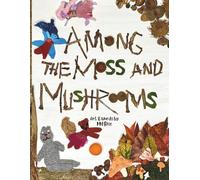 Among the Moss and Mushrooms (The Among the Fairies Books)