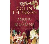 Among The Russians [Idioma Inglés]: From the Baltic to the Caucasus