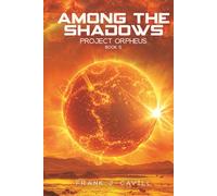 Among the Shadows: (Project Orpheus, Book 5)