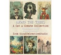Among the Trees Collage Book: 60+ Nature-Inspired Background Papers for Art Journals & Forest-Themed Crafts: Whimsical pages featuring woodland ... forest scenes (Paper Tales Cut and Collage)