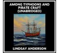 Among Typhoons And Pirate Craft (Unabridged)