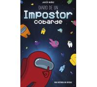 Among Us. Diario de un impostor cobarde: Narrativa (Libros basados en juegos)