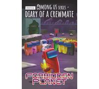 Among Us Diary of a Crewmate: Forbidden Planet (Diary of a Crewmate - Unofficial Among Us Series for Kids)