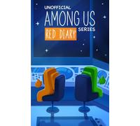 Among Us Diary of a Crewmate: Red Diary (Diary of a Crewmate - Unofficial Among Us Series for Kids)