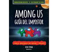 Among Us. Guía del impostor (independiente y extraoficial): ¡Consejos imprescindibles para impostores y tripulantes! (Roca Infantil y Juvenil)