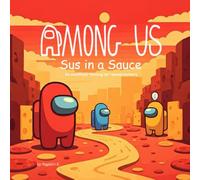 Among Us: Sus in a Sauce