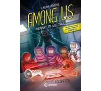 Among Us - Verrat im Weltall: Entdecke das Leseabenteuer zum Game - Das inoffizielle Buch zur Gaming-Sensation