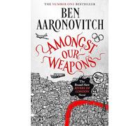 Amongst Our Weapons: Book 9 in the #1 bestselling Rivers of London series (A Rivers of London novel)