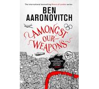Amongst Our Weapons (Rivers of London, 9)