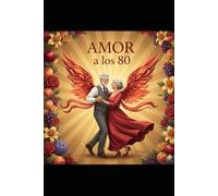 Amor a los 80: Tratado sobre amor en tercera edad