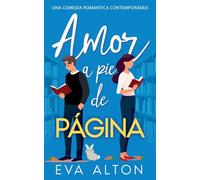 Amor a Pie de Página: Una Comedia Romántica Contemporánea (1) (Historias de Amor y Café)
