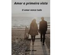 Amor A Primeira Vista (ebook)