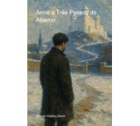 Amor A Três Passos Do Abismo (ebook)