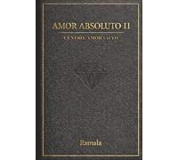 AMOR ABSOLUTO II: Centro : Del Amor al YO