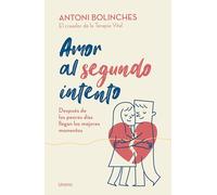 Amor al segundo intento: Después de los peores días llegan los mejores momentos (Crecimiento personal)