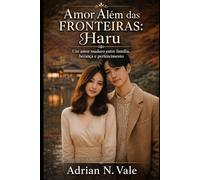 Amor Além das Fronteiras - Haru: Um romance sobre amor, herança e o futuro que chega antes da hora