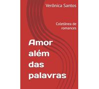 Amor além das palavras: Coletânea de romances