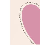 Amor Amor Amor Inspirational Journal: 200 Pages for Women to Capture Ideas, Dreams, and Creative Notes