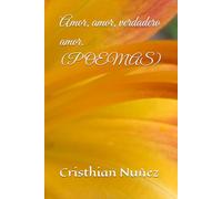 Amor, amor, verdadero amor. (POEMAS)