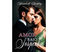 Amor bajo sospecha: ¿Y si te consideraran culpable de algo que no sabes ni que se ha cometido? (Hermanas Maxwell)