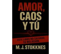 Amor, Caos y tu: Este libro no salvará tu relación. (The Age of Chaos)