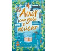 Amor Com Gelo E Açúcar - Uma Comédia Romântica Com Hot Da Mesma Autora