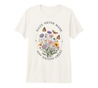 Amor compasión Son Buenas, el Odio Nunca Hizo Grande a una nación Camiseta Premium