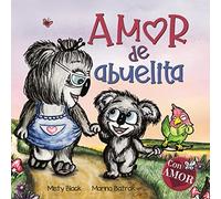 Amor de abuelita: Grandmas Are for Love (Spanish Edition) (Colección Con AMOR)