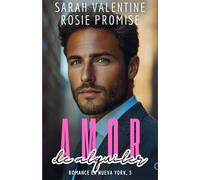 Amor de alquiler: Una comedia romántica con novio de alquiler, enemies to lovers, proximidad forzosa, segunda oportunidad y mucho deseo contenido