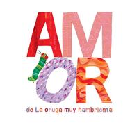 Amor de La oruga muy hambrienta (The World of Eric Carle)