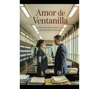 Amor de Ventanilla: Una novela de deseo, rutina y poder entre funcionarios