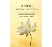 Amor, divino maestro: Su Red de Perlas; Belleza, Bondad, Creatividad, abundancia, receptividad y expansividad cósmica