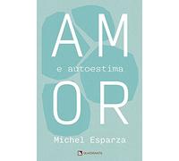 AMOR E AUTOESTIMA