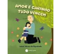 Amor E Carinho Tudo Vencem (ebook)