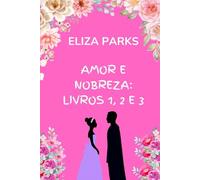 Amor e Nobreza: Livros 1, 2 e 3