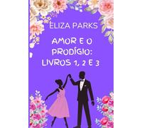 Amor e o Prodígio: Livros 1, 2 e 3