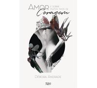 AMOR É SOBRE MUITOS TIPOS DE CORAGEM