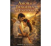 Amor e Tragédia no Engenho