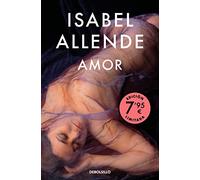 Amor (edición limitada a un precio especial): Amor y deseo según Isabel Allende: sus mejores páginas (CAMPAÑAS)