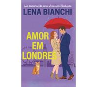 Amor Em Londres: Ela arruinou o terno dele. Ele arruinou os planos dela. (Amor em Tradução - Brazil)