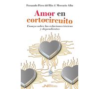 Amor en cortocircuito. Ensayo sobre las relaciones tóxicas y dependientes (SIN COLECCION)