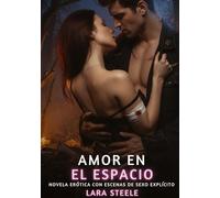 Amor en el Espacio: Novela Erótica con Escenas de Sexo Explícito para Adultos: 358