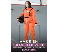Amor en Gravedad Zero: Novela Erótica con Escenas de Sexo Explícito para Adultos: 286