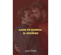 Amor en guerra: El regreso: 2 (Entre Soldados)