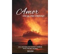 Amor en la Oscuridad: Una Historia de Pasión y Terror en el Fin del Mundo