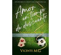 AMOR EN TIEMPO DE DESCUENTO: Un romance deportivo épico, inolvidable y brutalmente adictivo (Crónicas de adolescentes)