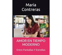 AMOR EN TIEMPO MODERNO: Entre Pantallas Y Estrellas