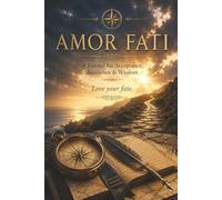 AMOR FATI: A Journal for Acceptance, Resilience & Wisdom