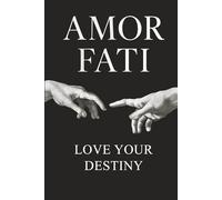 Amor Fati: Love your Destiny